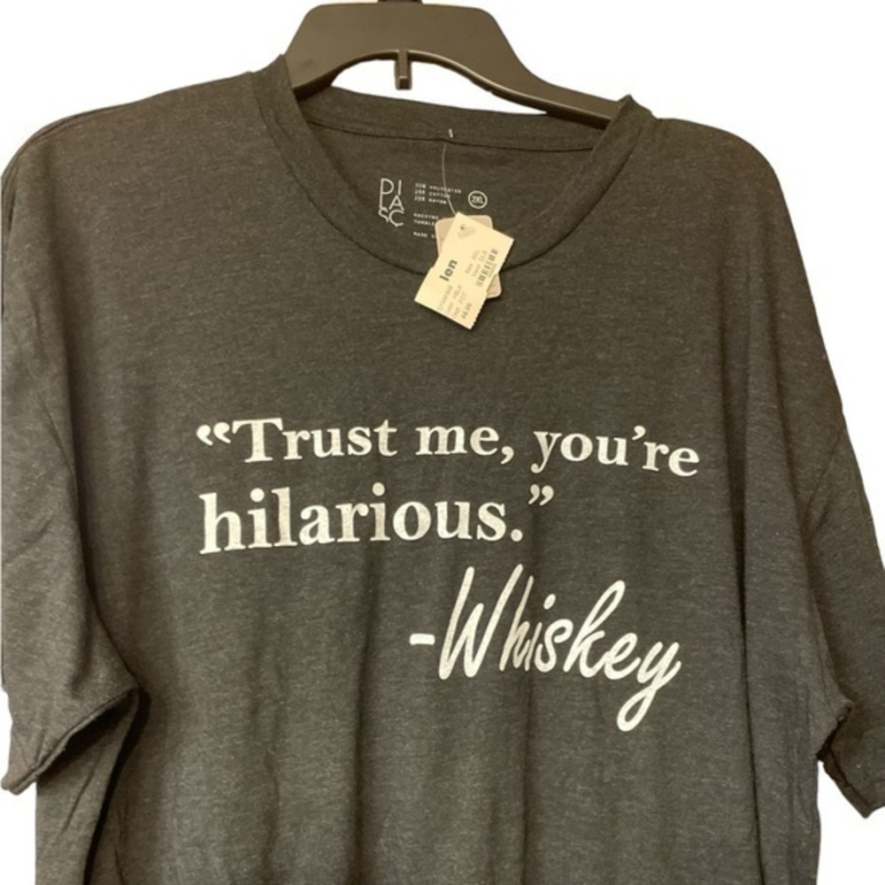 Dilascia Whiskey Graphic Tee Shirt Trust Me You’re Hilarious Whiskey‎ 2XL NWT